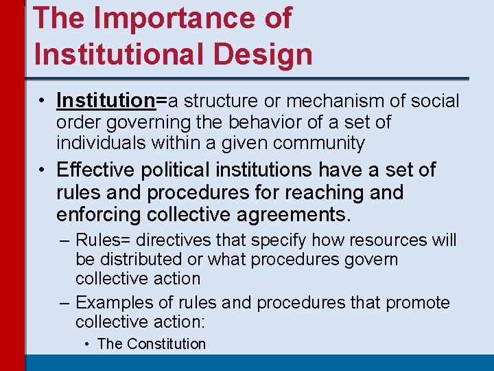 The Importance of Institutional Design • Institution=a structure or mechanism of social order governing The Importance of Institutional Design • Institution=a structure or mechanism of social order governing