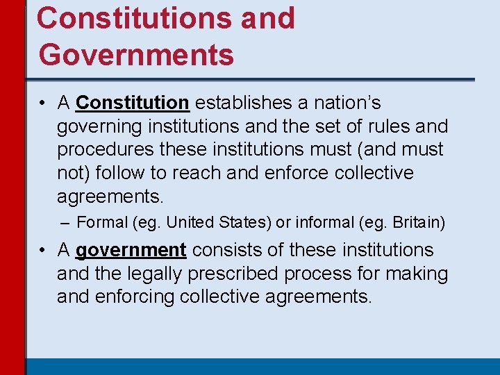 Constitutions and Governments • A Constitution establishes a nation’s governing institutions and the set Constitutions and Governments • A Constitution establishes a nation’s governing institutions and the set