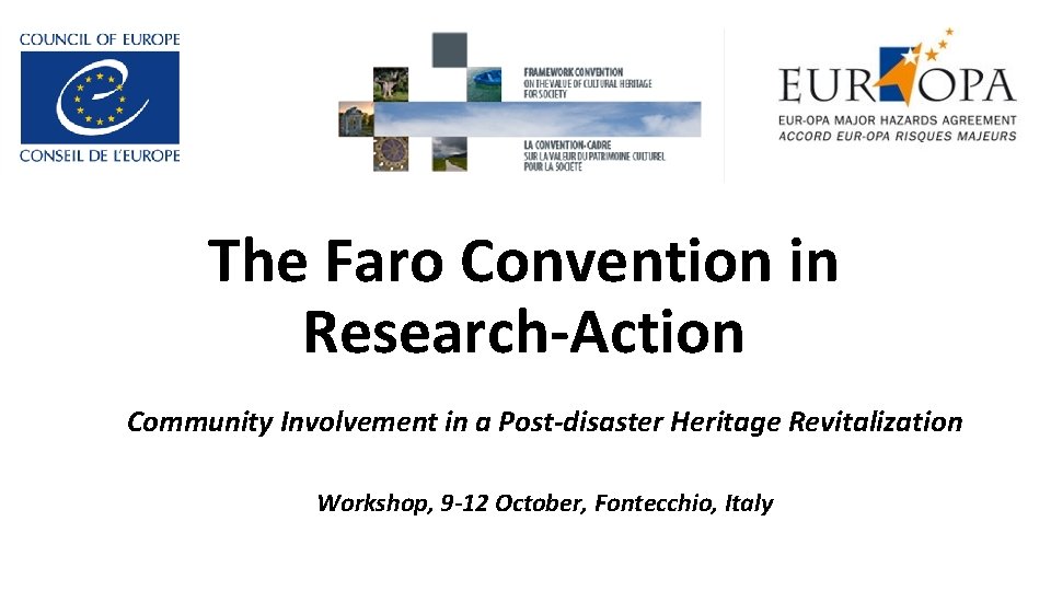 The Faro Convention in Research-Action Community Involvement in a Post-disaster Heritage Revitalization Workshop, 9