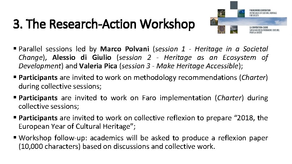 3. The Research-Action Workshop § Parallel sessions led by Marco Polvani (session 1 -