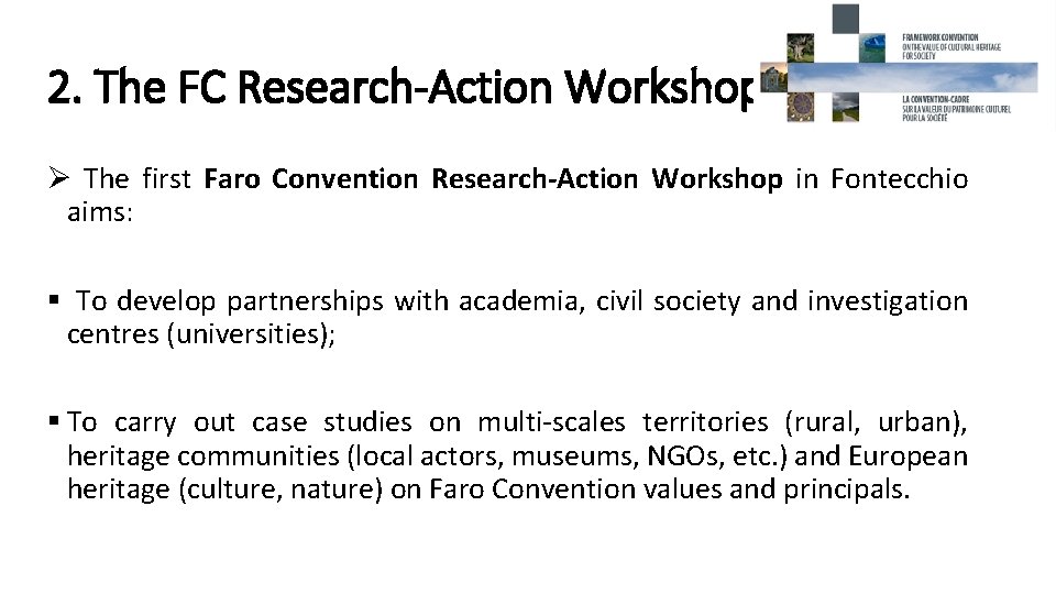 2. The FC Research-Action Workshop Ø The first Faro Convention Research-Action Workshop in Fontecchio