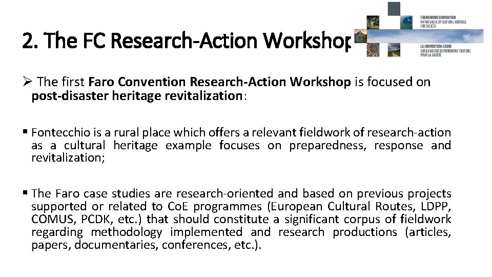 2. The FC Research-Action Workshop Ø The first Faro Convention Research-Action Workshop is focused