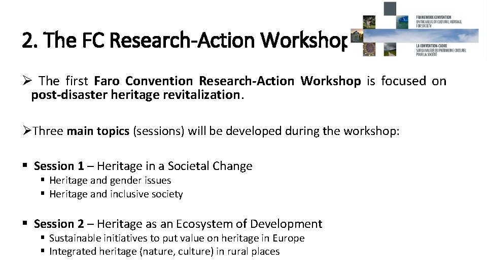 2. The FC Research-Action Workshop Ø The first Faro Convention Research-Action Workshop is focused