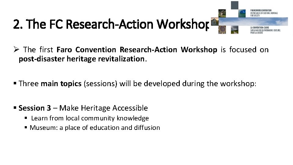2. The FC Research-Action Workshop Ø The first Faro Convention Research-Action Workshop is focused
