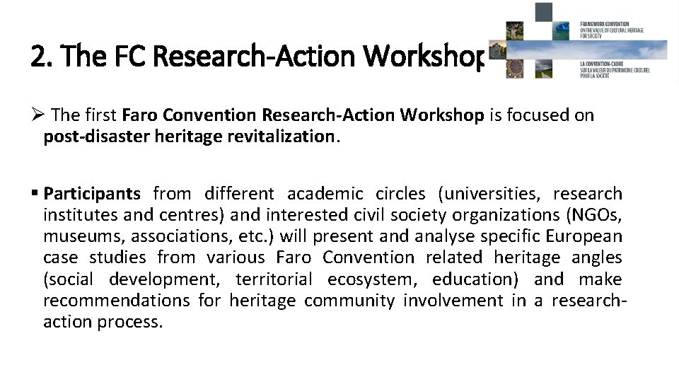 2. The FC Research-Action Workshop Ø The first Faro Convention Research-Action Workshop is focused