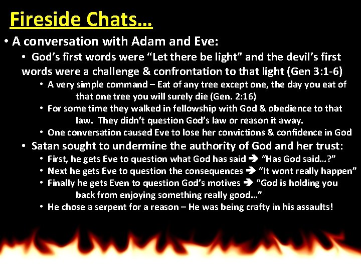 Fireside Chats… • A conversation with Adam and Eve: • God’s first words were