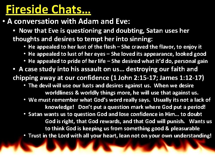 Fireside Chats… • A conversation with Adam and Eve: • Now that Eve is