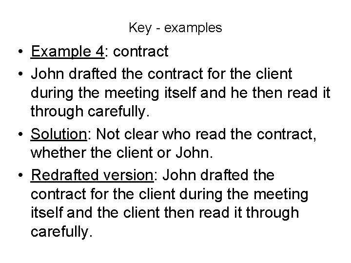 Key - examples • Example 4: contract • John drafted the contract for the