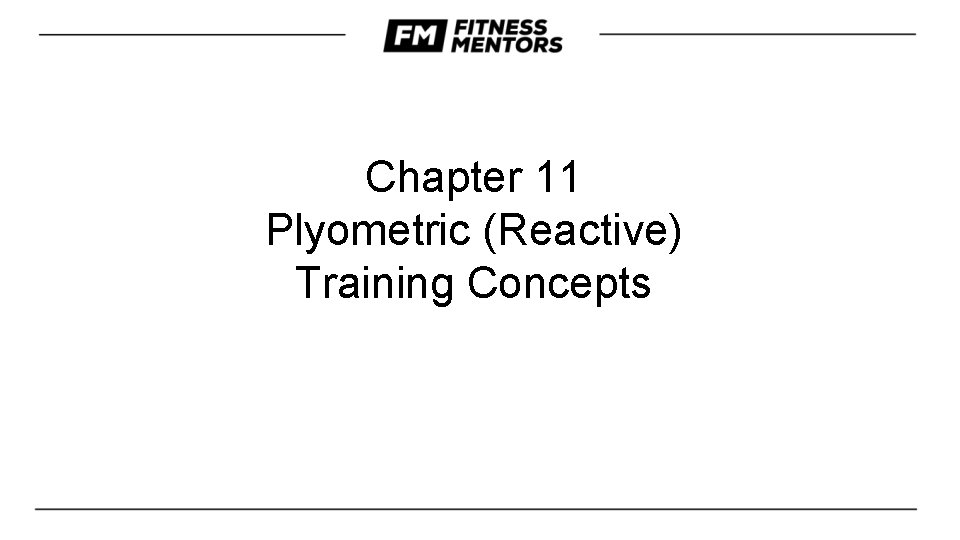 Chapter 11 Plyometric (Reactive) Training Concepts 