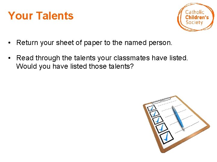 Your Talents • Return your sheet of paper to the named person. • Read