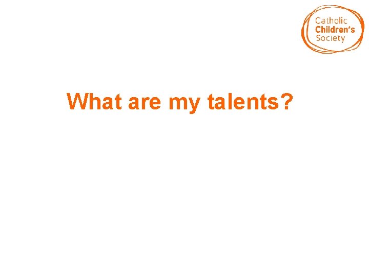 What are my talents? 