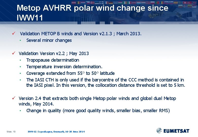 Metop AVHRR polar wind change since IWW 11 ü Validation METOP B winds and