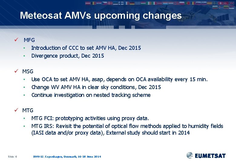 Meteosat AMVs upcoming changes ü MFG • Introduction of CCC to set AMV HA,