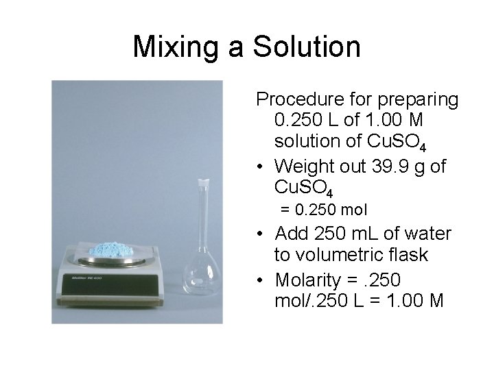 Mixing a Solution Procedure for preparing 0. 250 L of 1. 00 M solution