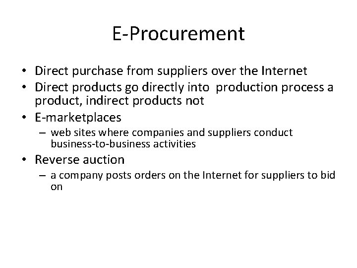 E-Procurement • Direct purchase from suppliers over the Internet • Direct products go directly E-Procurement • Direct purchase from suppliers over the Internet • Direct products go directly