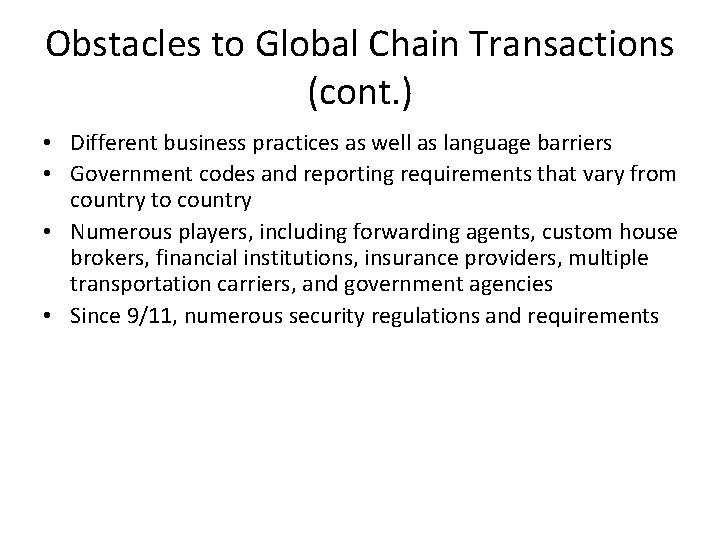 Obstacles to Global Chain Transactions (cont. ) • Different business practices as well as Obstacles to Global Chain Transactions (cont. ) • Different business practices as well as