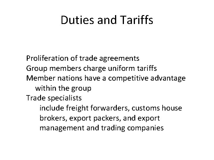 Duties and Tariffs Proliferation of trade agreements Group members charge uniform tariffs Member nations Duties and Tariffs Proliferation of trade agreements Group members charge uniform tariffs Member nations