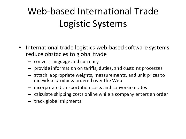 Web-based International Trade Logistic Systems • International trade logistics web-based software systems reduce obstacles Web-based International Trade Logistic Systems • International trade logistics web-based software systems reduce obstacles