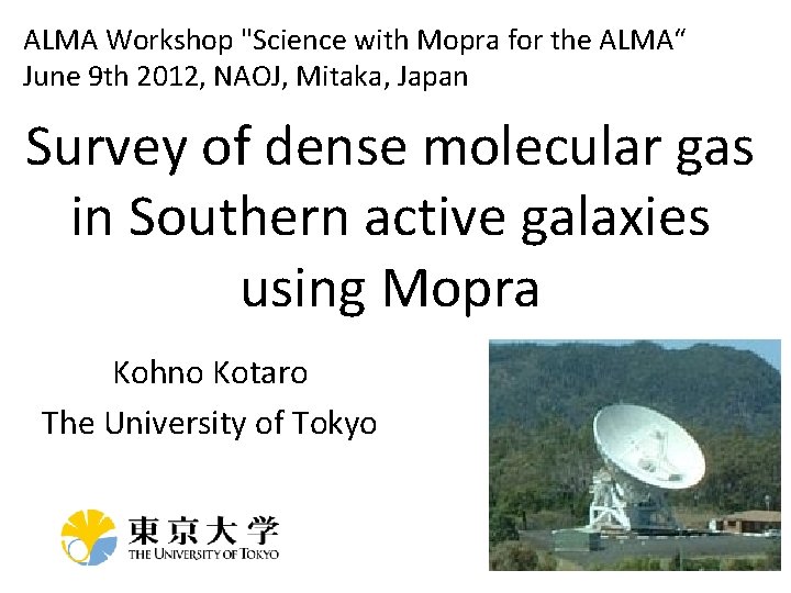 ALMA Workshop "Science with Mopra for the ALMA“ June 9 th 2012, NAOJ, Mitaka,