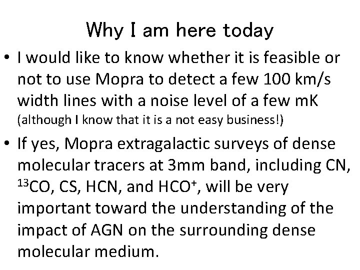 Why I am here today • I would like to know whether it is