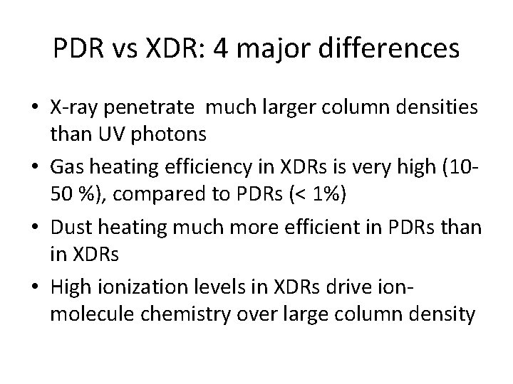 PDR vs XDR: 4 major differences • X-ray penetrate much larger column densities than