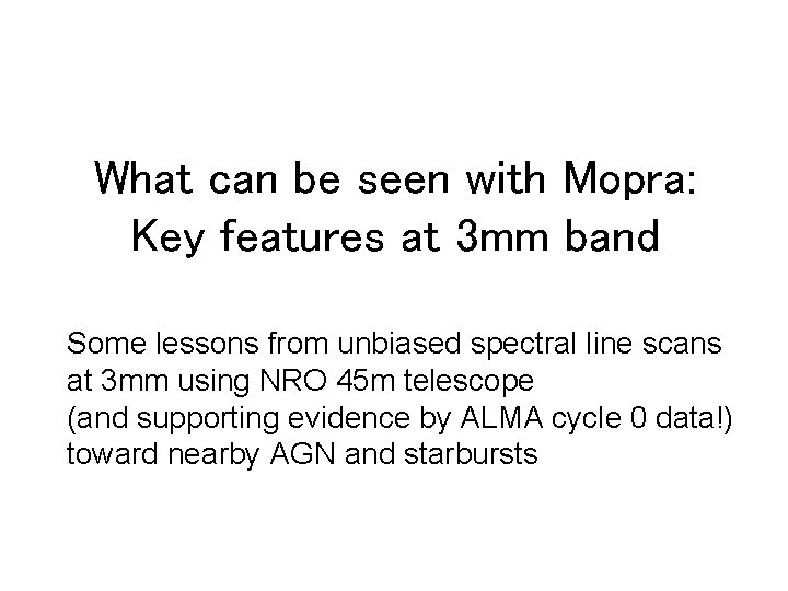 What can be seen with Mopra: Key features at 3 mm band Some lessons