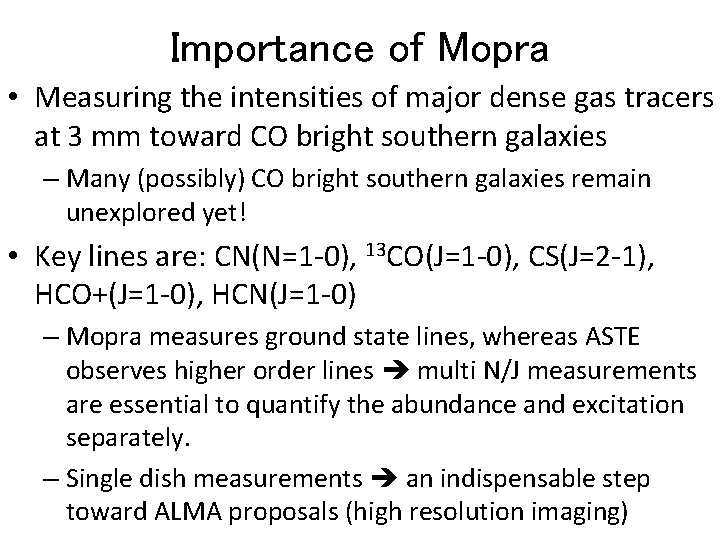 Importance of Mopra • Measuring the intensities of major dense gas tracers at 3