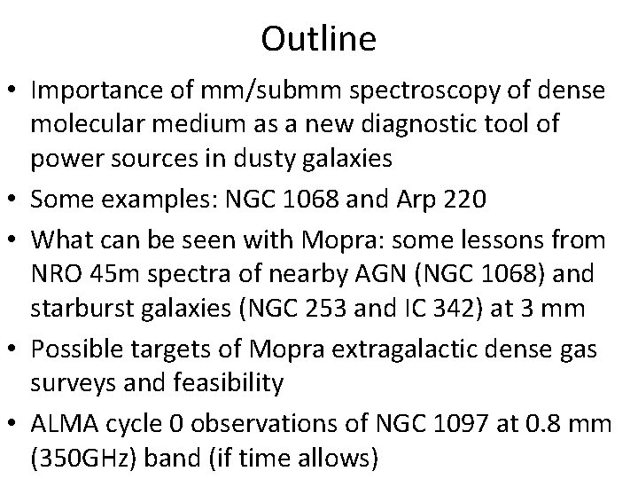 Outline • Importance of mm/submm spectroscopy of dense molecular medium as a new diagnostic