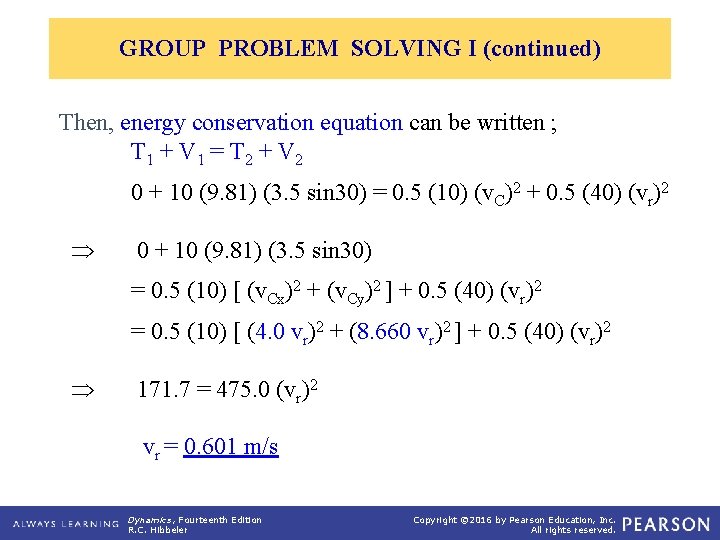 GROUP PROBLEM SOLVING I (continued) Then, energy conservation equation can be written ; T