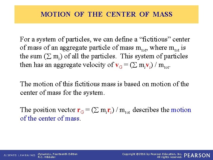 MOTION OF THE CENTER OF MASS For a system of particles, we can define