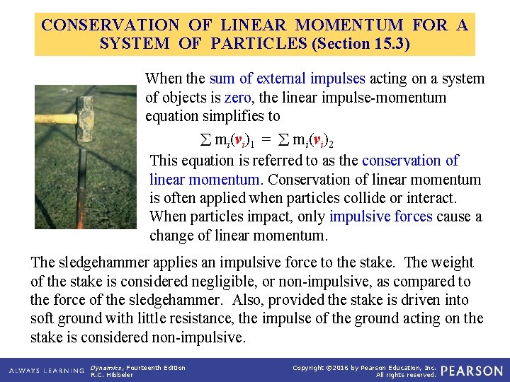 CONSERVATION OF LINEAR MOMENTUM FOR A SYSTEM OF PARTICLES (Section 15. 3) When the