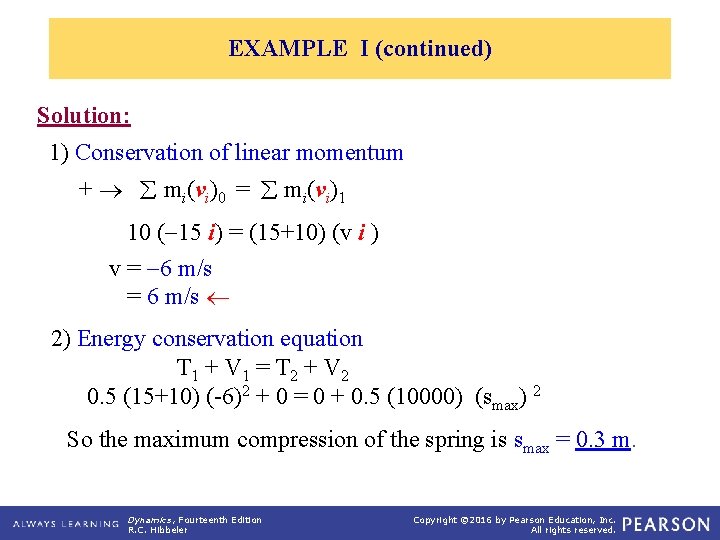 EXAMPLE I (continued) Solution: 1) Conservation of linear momentum + å mi(vi)0 = å