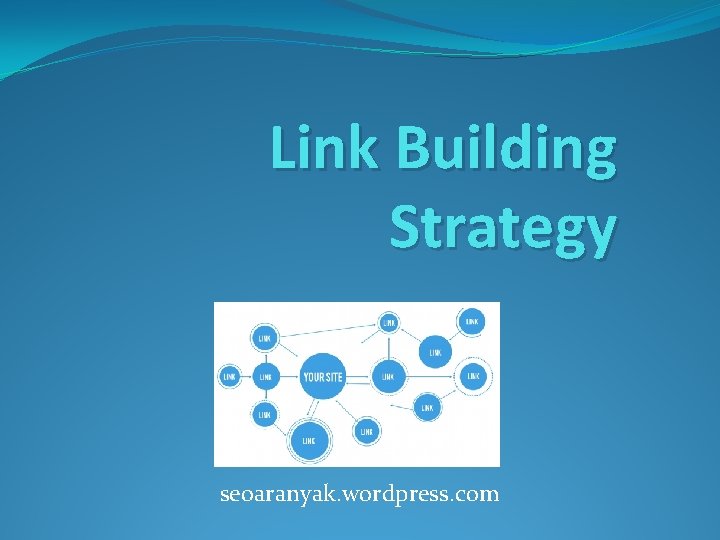 Link Building Strategy seoaranyak. wordpress. com 