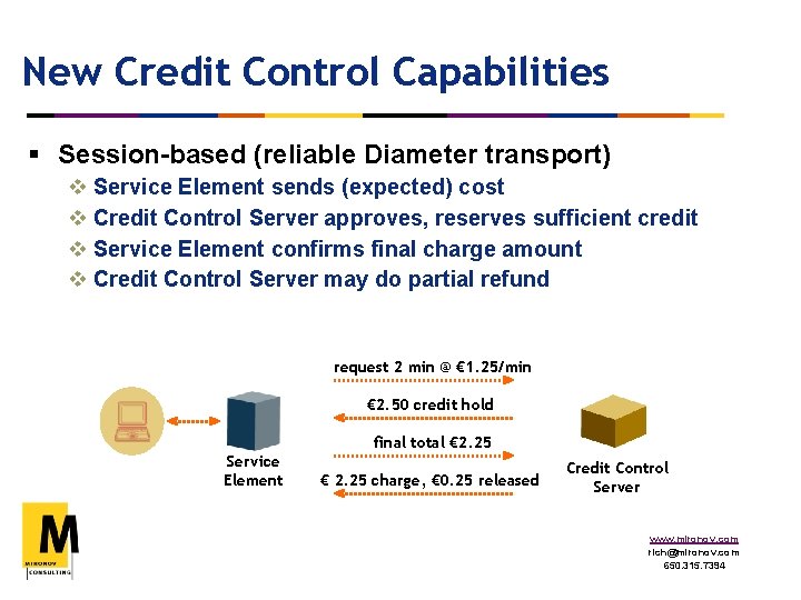 New Credit Control Capabilities § Session-based (reliable Diameter transport) v Service Element sends (expected)