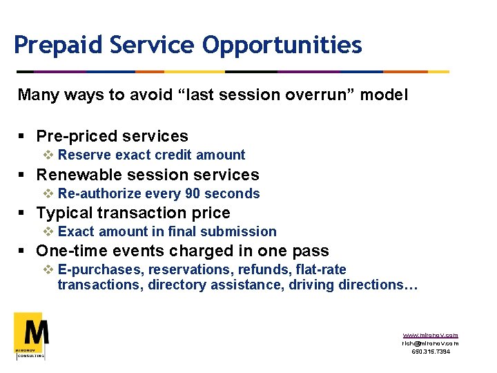 Prepaid Service Opportunities Many ways to avoid “last session overrun” model § Pre-priced services