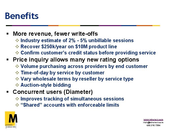 Benefits § More revenue, fewer write-offs v Industry estimate of 2% - 5% unbillable