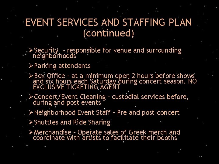EVENT SERVICES AND STAFFING PLAN (continued) ØSecurity - responsible for venue and surrounding neighborhoods
