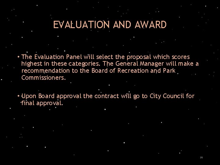 EVALUATION AND AWARD • The Evaluation Panel will select the proposal which scores highest