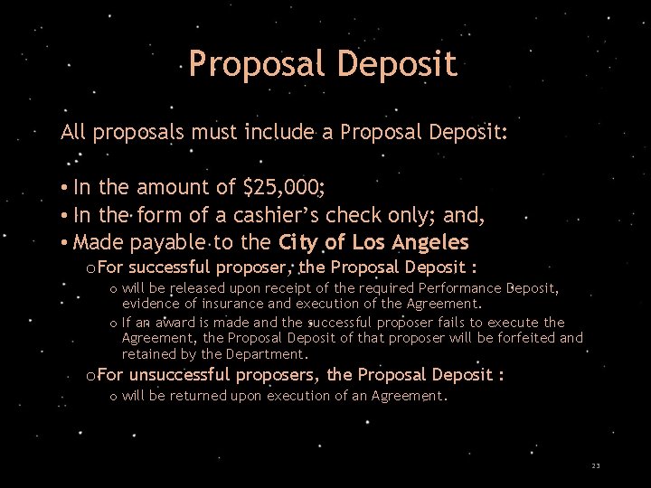 Proposal Deposit All proposals must include a Proposal Deposit: • In the amount of
