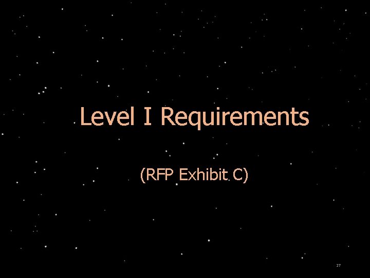 Level I Requirements (RFP Exhibit C) 27 