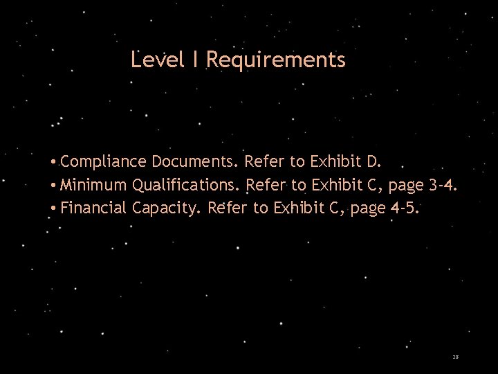 Level I Requirements • Compliance Documents. Refer to Exhibit D. • Minimum Qualifications. Refer