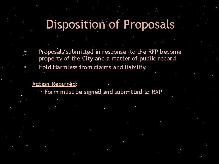 Disposition of Proposals • • Proposals submitted in response to the RFP become property