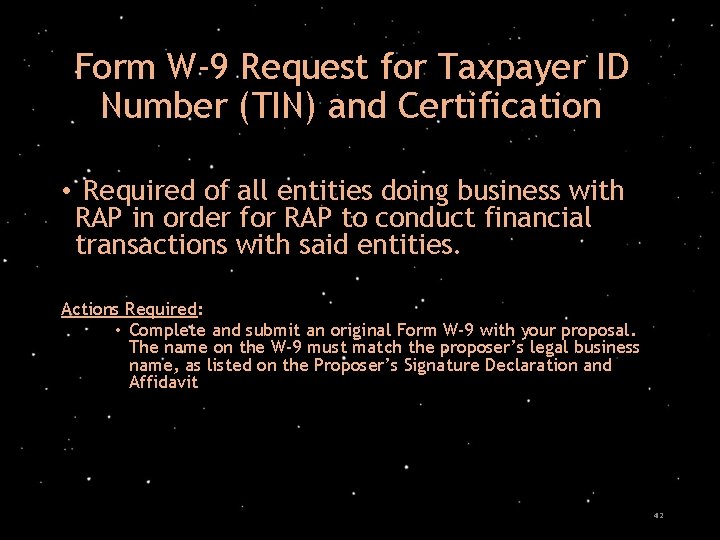 Form W-9 Request for Taxpayer ID Number (TIN) and Certification • Required of all
