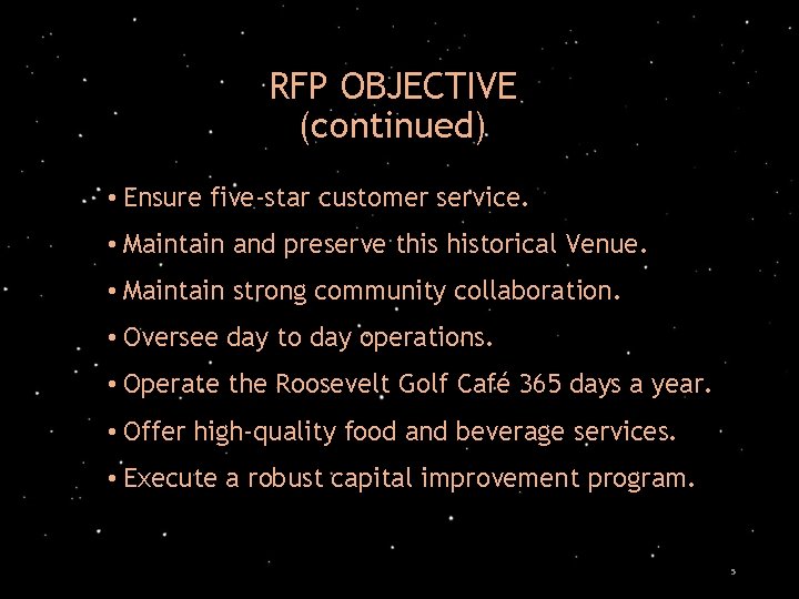 RFP OBJECTIVE (continued) • Ensure five-star customer service. • Maintain and preserve this historical