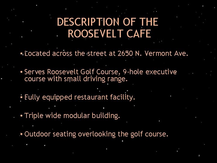 DESCRIPTION OF THE ROOSEVELT CAFE • Located across the street at 2650 N. Vermont