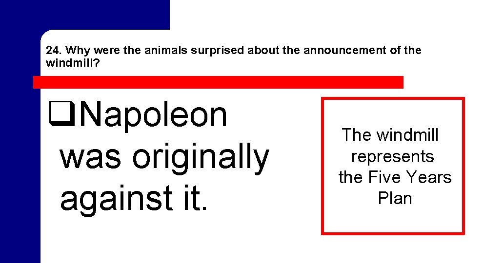 24. Why were the animals surprised about the announcement of the windmill? q. Napoleon 24. Why were the animals surprised about the announcement of the windmill? q. Napoleon