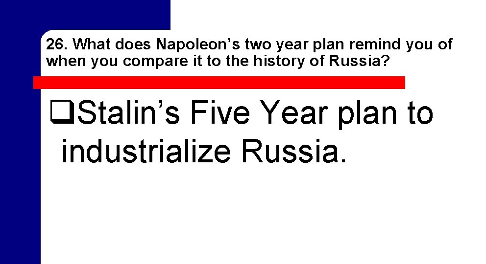 26. What does Napoleon’s two year plan remind you of when you compare it 26. What does Napoleon’s two year plan remind you of when you compare it