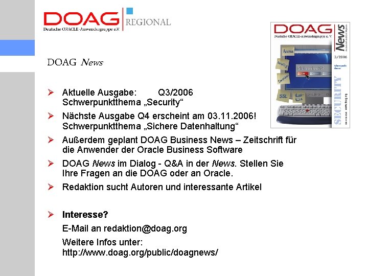 DOAG News Ø Aktuelle Ausgabe: Q 3/2006 Schwerpunktthema „Security“ Ø Nächste Ausgabe Q 4