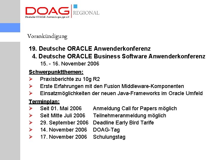Vorankündigung 19. Deutsche ORACLE Anwenderkonferenz 4. Deutsche ORACLE Business Software Anwenderkonferenz 15. - 16.
