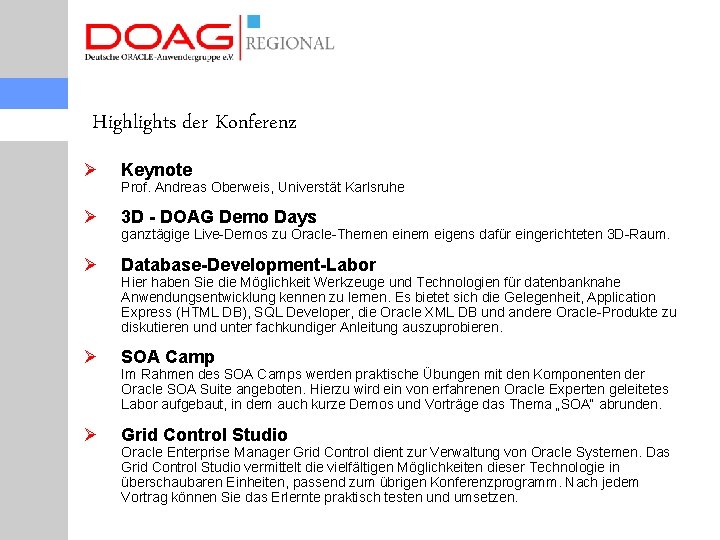 Highlights der Konferenz Ø Keynote Ø 3 D - DOAG Demo Days Ø Database-Development-Labor